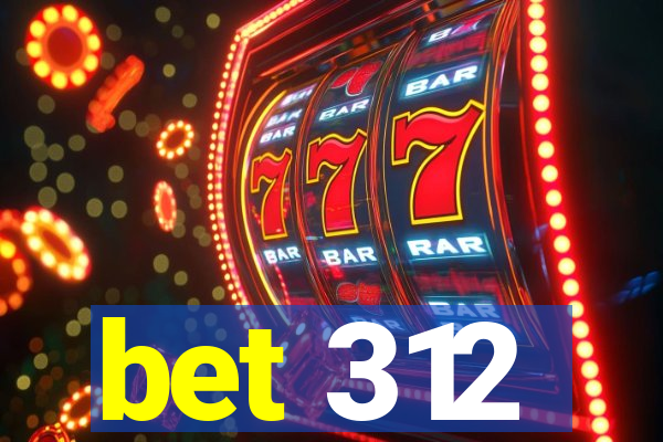 bet 312
